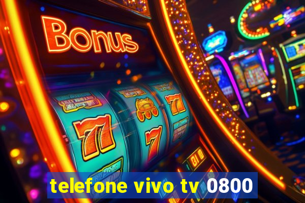 telefone vivo tv 0800